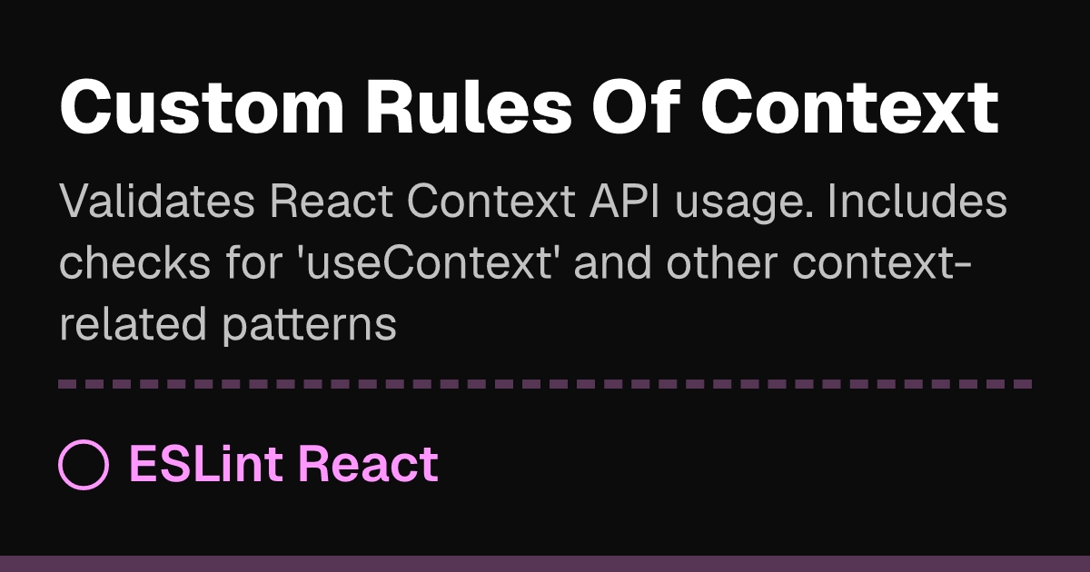Custom Rules Of Context | ESLint React